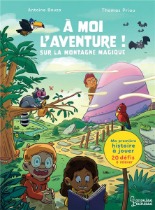 A moi l'aventure ! Sur la montagne magique - Bauza Antoine ; Priou Thomas