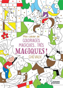 Mon cahier de coloriages magiques... très magiques ! Chevaux - Nicolle Isabelle