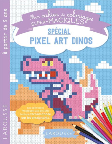 Mon cahier de coloriages super-magiques spécial pixel art dinos - Boyer Alain