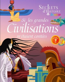 Si les grandes civilisations m'étaient contées - Avezou Laurent