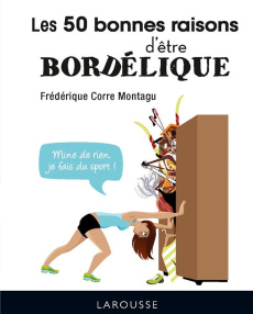 Les 50 bonnes raisons d'être bordélique - Corre Montagu Frédérique ; Jeuge-Maynart Isabelle