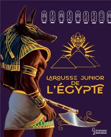 Larousse Junior de l'Egypte - Tiano Olivier ; Casali Dimitri ; Auger Antoine ; C