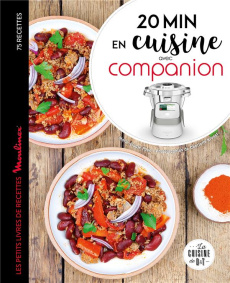 20 minutes en cuisine avec Companion. Les petits livres de recettes Moulinex - Pape Marie-Elodie ; Brunet Charlotte