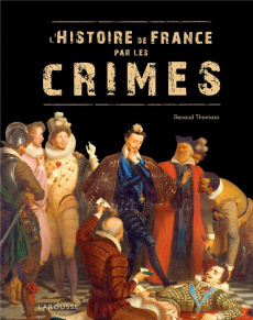 L'Histoire de France par les crimes - Thomazo Renaud