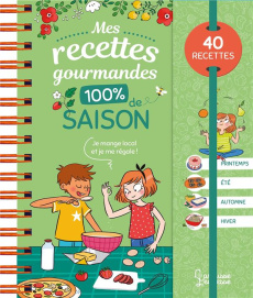 Mes recettes gourmandes 100 % de saison. 40 recettes - Waiche Ilan