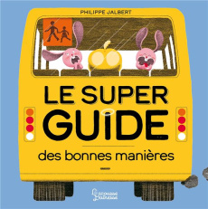 Le super guide des bonnes manières - Jalbert Philippe
