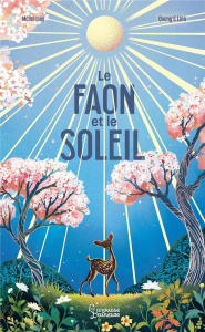 Le faon et le soleil - McInerney Joanna ; Quang Phung Nguyen ; Lien Huynh