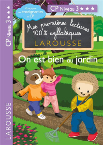 Mes premières lectures 100% syllabiques : On est bien au jardin. CP Niveau 3 - Heffner Hélène ; Levallois Giulia ; Stenmark Cécil