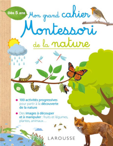 Mon grand cahier Montessori de la nature - Meyer Aurore ; Little Kathryn ; Hagoulon Delphine