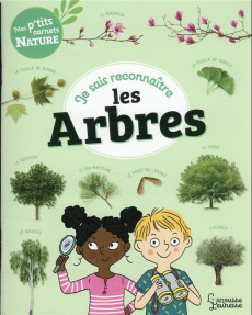 Je sais reconnaître les Arbres - Lebrun Sandra ; Gribouille Mary