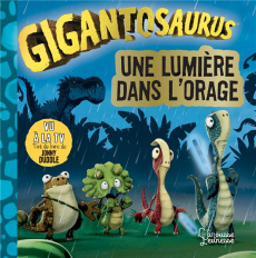 Gigantosaurus : Une lumière dans l'orage - Duddle Jonny ; Grosfilley Baptiste ; Gauvin Marine