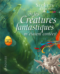 Si les créatures fantastiques m'étaient contées - Verthé Valentin