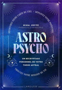 Astropsycho. Un décryptage personnel de votre thème astral - Joffé Nina