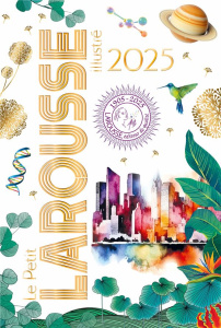 Petit Larousse illustré. Edition 2025