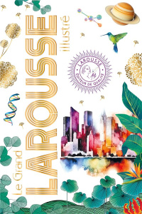 Grand Larousse illustré. Edition 2025