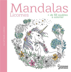 Mandalas Licornes. de 60 modèles à colorier