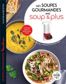 Mes soupes gourmandes avec Soup & Plus c'est facile - Pape Marie-Elodie ; Veigas Fabrice