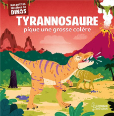 Tyrannosaure pique une grosse colère - Frattini Stéphane ; Beranek Carlo