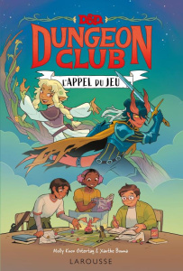 Dungeons & Dragon : Dungeon Club Tome 1 : L'appel du jeu - Ostertag Molly Knox ; Bouma Xanthe