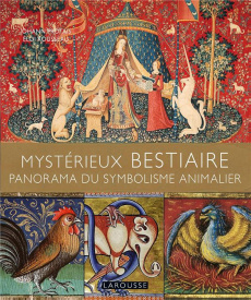 Mystérieux bestiaires. Panorama du symbolisme animalier - Protais Johann ; Rousseau Eloi
