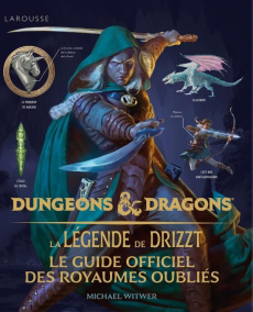 Dungeons & Dragons - La légende de Drizzt. Le guide officiel des Royaumes Oubliés - Witwer Michael ; Salvatore R. A. ; Pomier Natalie