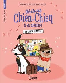 Hubert Chien-Chien à sa mémère : En quête d'amour - Bergounioux Emmanuel ; Laffaiteur Amélie