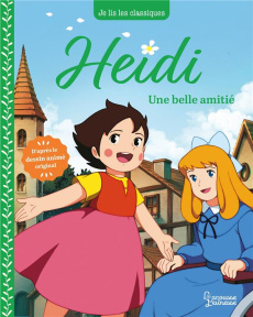 Heidi Tome 2 : Une belle amitié - Spyri Johanna ; Kalicky Anne
