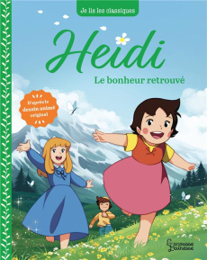 Heidi Tome 3 : Le bonheur retrouvé - Spyri Johanna ; Kalicky Anne