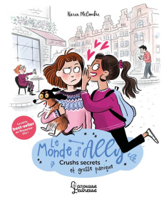 Le monde d'Ally Tome 2 : Crushs secrets et grosse panique - McCombie Karen ; Maroger Isabelle ; Zimmermann Nat