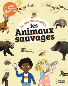 Je sais reconnaître les animaux sauvages - Lebrun Sandra ; Gribouille Mary