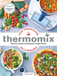 Mon programme Thermomix de la semaine - Abraham Bérengère ; Guerre Isabelle ; Dubois-Plate