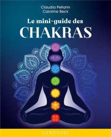 Mini-guide des Chakras - Pellarin Claudia ; Beck Caroline