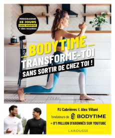 Bodytime. Transforme-toi sans sortir de chez toi ! - Cabrières Pierre-Jean ; Villani Alex