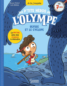 Les p'tits héros de l'Olympe : Ulysse et le cyclope. Le mythe avec des énigmes à résoudre - Prévot Pascal ; Méhée Loïc