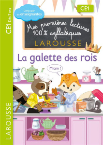 Mes premières lectures 100% syllabiques : La galette des rois. CE1 - Stenmark Cécilia ; Levallois Giulia ; Heffner Hélè