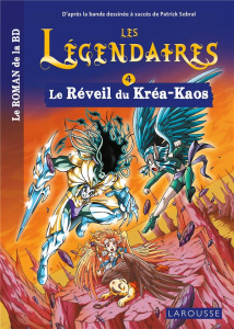 Les Légendaires Tome 4 : Le Réveil du Kréa-Kaos - Sobral Patrick ; Jarry Nicolas