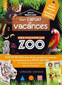 Mon cahier de vacances Une saison au zoo de la petite section à la moyenne section - Meyer Aurore