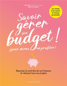 Savoir gérer son budget ! (Pour mieux en profiter) - ALEXANDRA
