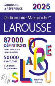 Dictionnaire Larousse Maxipoche . Edition 2025 - Girac-Marinier Carine