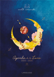 Agenda de la lune. Edition 2023-2024 - Wild Amanda ; Capmas-Delarue Pauline