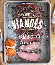 50 recettes viandes & poissons fumés au barbecue et au fumoir - Fleischman Will ; Nash Philippa ; Zhang Joy ; Liza