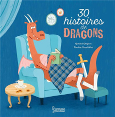 30 histoires de dragons - Desfour Aurélie ; Caudrillier Pauline