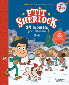 P'tit Sherlock : 24 enquêtes pour attendre Noël - Prévot Pascal ; Grootfontein Art
