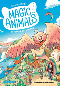 Magic Animals Tome 1 : Le pouvoir de l'amulette - Isern Susanna ; Dalmau Carles ; Chasset Anne-Charl