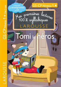 Mes premières lectures 100% syllabiques : Tomi le héros. GS-CP Niveau 1 - Heffner Hélène ; Levallois Giulia ; Stenmark Cécil