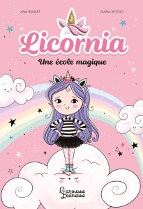 Licornia Tome 1 : Une école magique - Punset Ana ; Vicedo Diana ; Trévise Claire