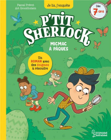 P'tit Sherlock : Micmac à Pâques - Prévot Pascal ; Grootfontein Art ; Croix Laurence