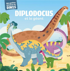 Diplodocus et le géant. Mes petites histoires de dinos - Frattini Stéphane ; Beranek Carlo