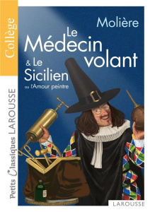 Le Médecin volant. Suivi de Le Sicilien ou l'Amour peintre