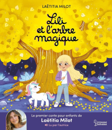 Lili et l'arbre magique. Avec 1 QR code - Milot Laëtitia ; Fabre Léa